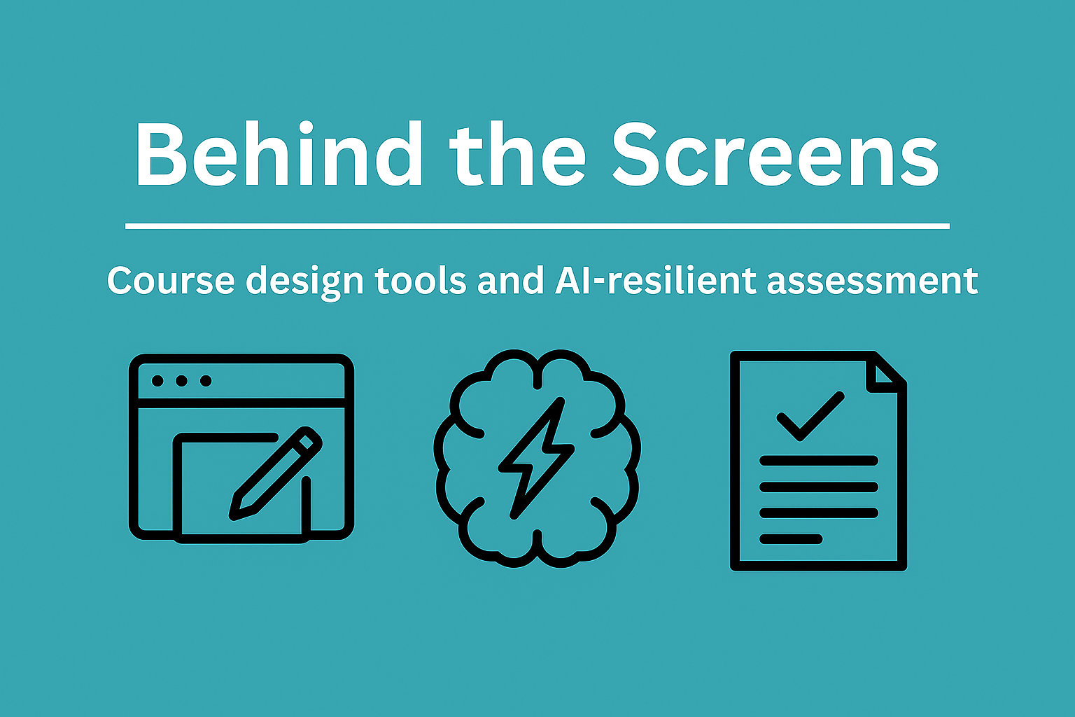 Behind the screens, course design tools and AI resilient assessment